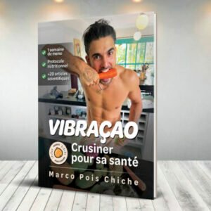 Vibraçao : Revitalisez Votre Vie Avec Le Pouvoir Du Cru
