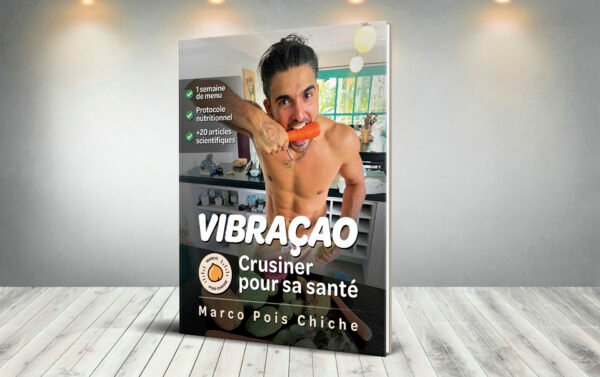 Vibraçao : Revitalisez Votre Vie Avec Le Pouvoir Du Cru